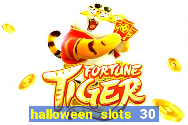 halloween slots 30 linhas multi jogos